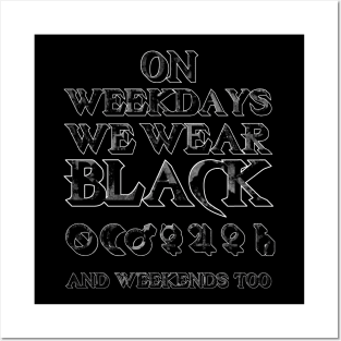 On Weekdays We Wear Black - And Weekends Too, With Day/Planet Symbols. Posters and Art